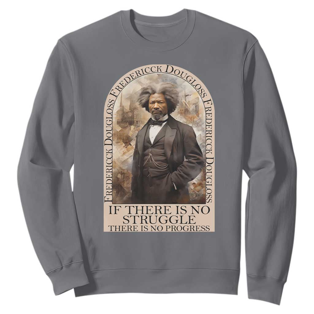 Frederick Douglass Sweatshirt If There Is No Struggle There Is No Progress BHM Black Civil Rights TS09