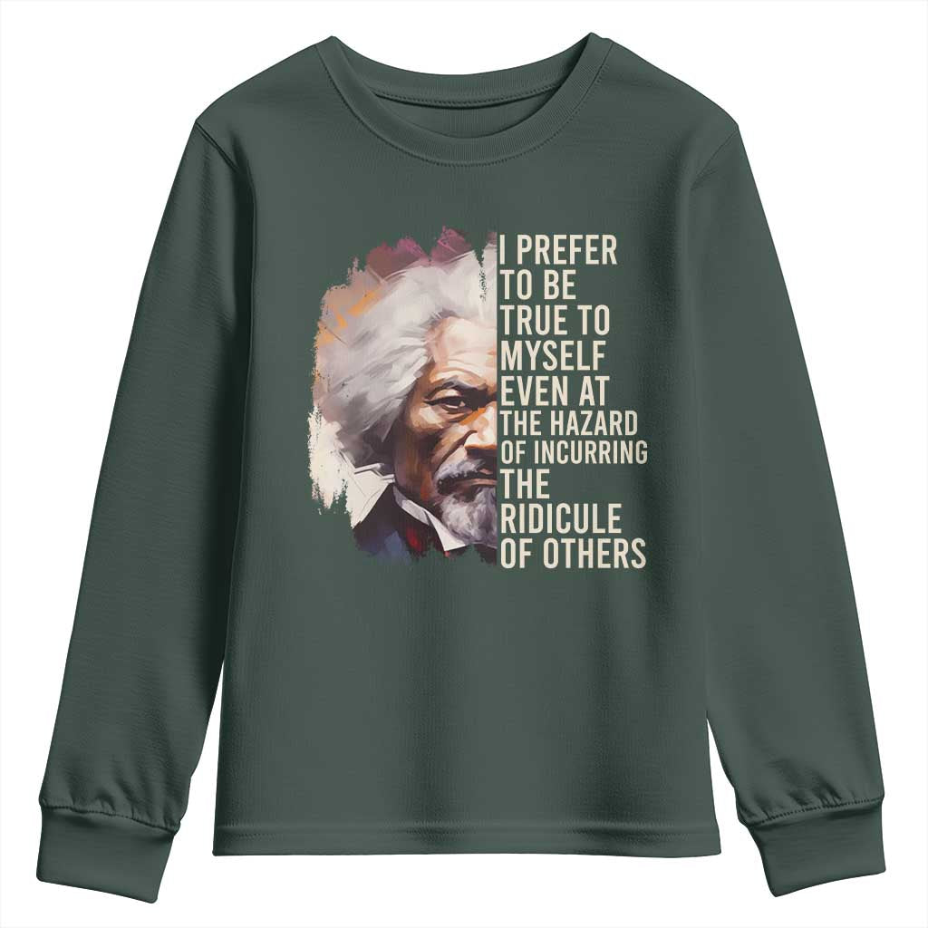 Frederick Douglass Youth Sweatshirt I Prefer To Be True To Myself Even At The Hazaro Of Incurring The Ridicule Of Others BHM TS09