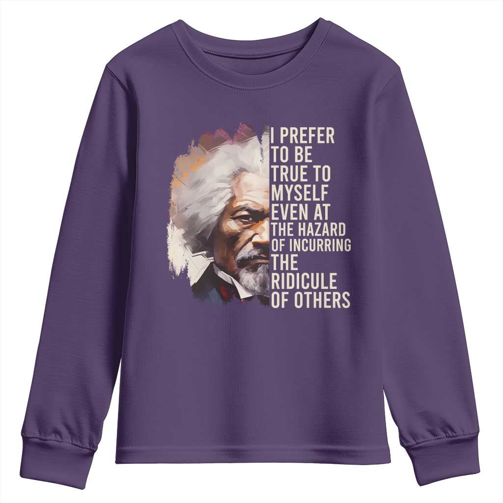 Frederick Douglass Youth Sweatshirt I Prefer To Be True To Myself Even At The Hazaro Of Incurring The Ridicule Of Others BHM TS09