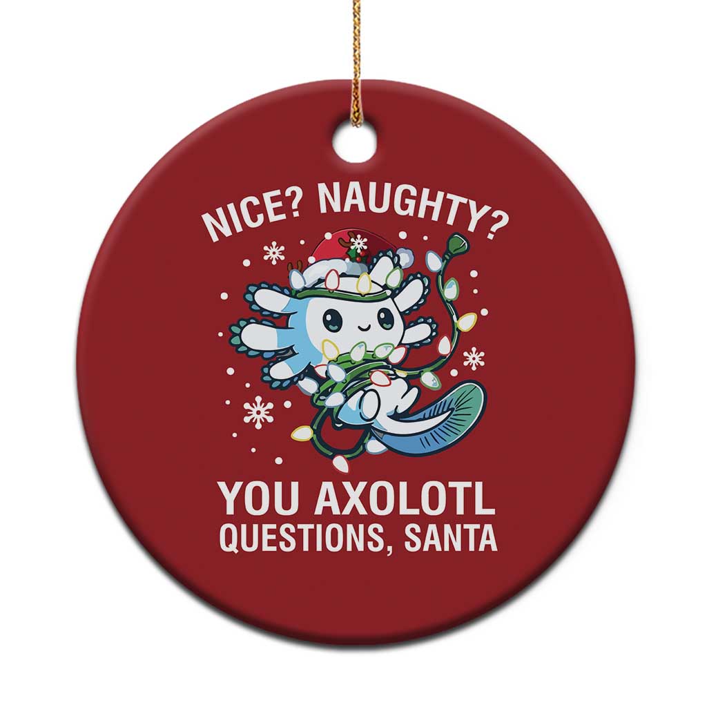 Xmas Axolotl Christmas Ornament Nice Naughty You Axolotl Questions Santa TS09