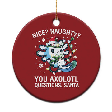 Xmas Axolotl Christmas Ornament Nice Naughty You Axolotl Questions Santa TS09