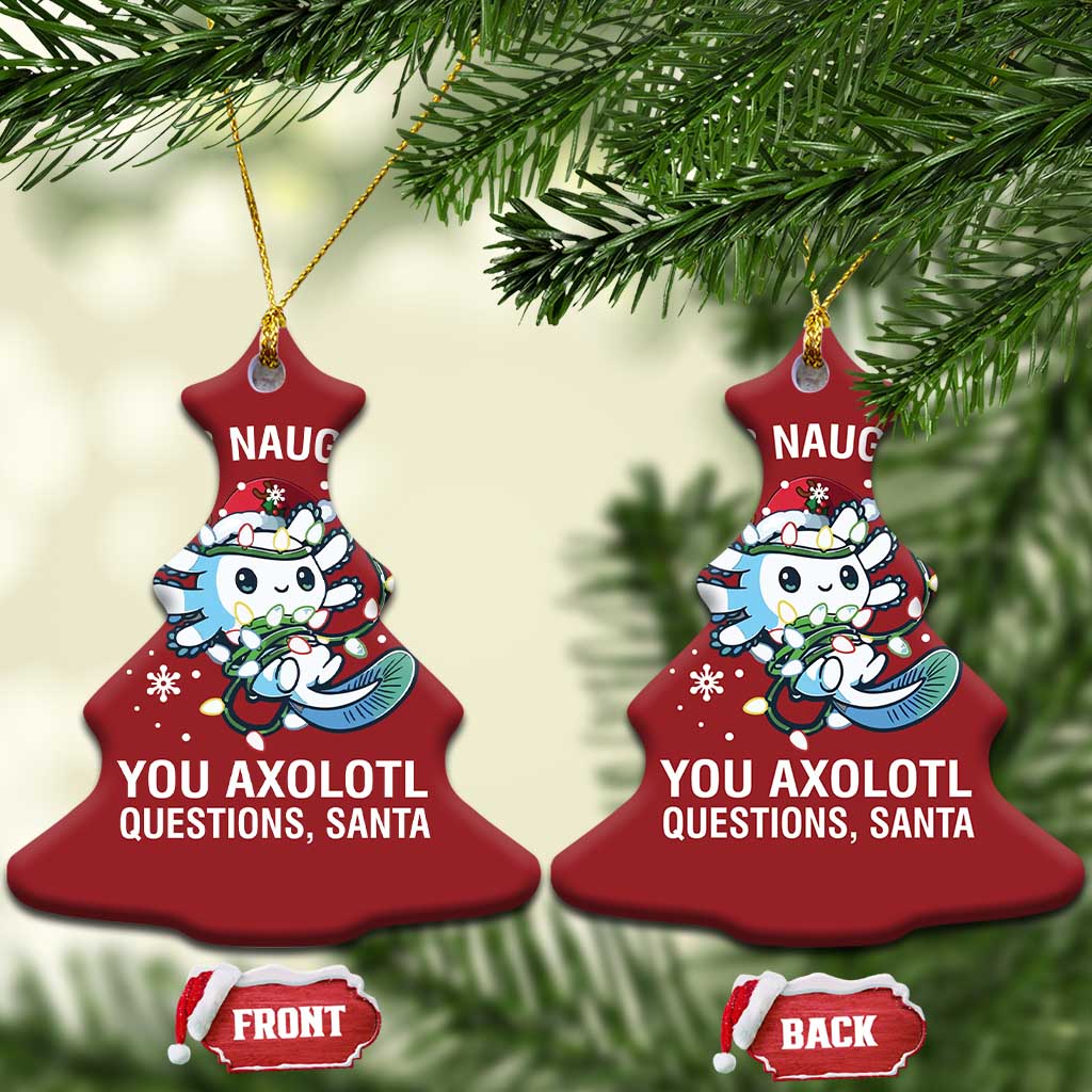 Xmas Axolotl Christmas Ornament Nice Naughty You Axolotl Questions Santa TS09
