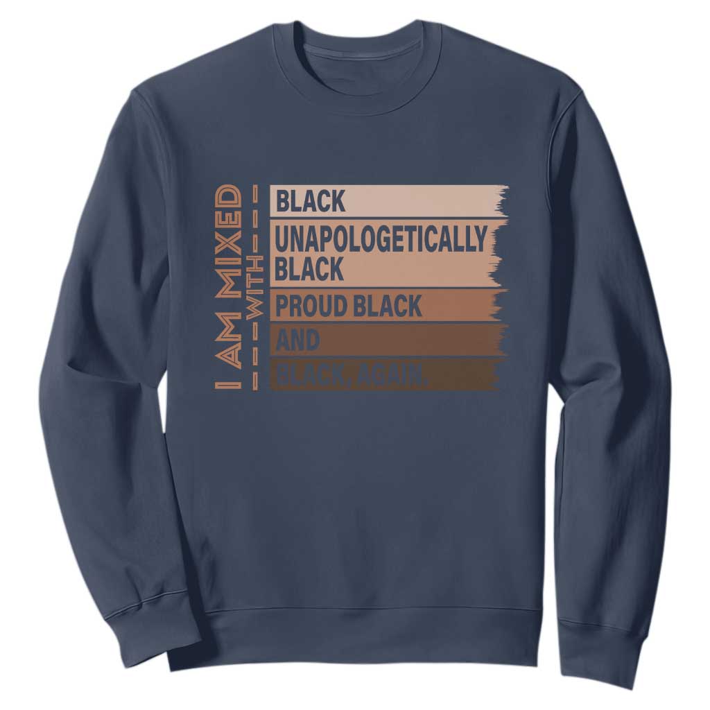 Melanin Pride Sweatshirt Yes I'm Mixed With Black History TS09