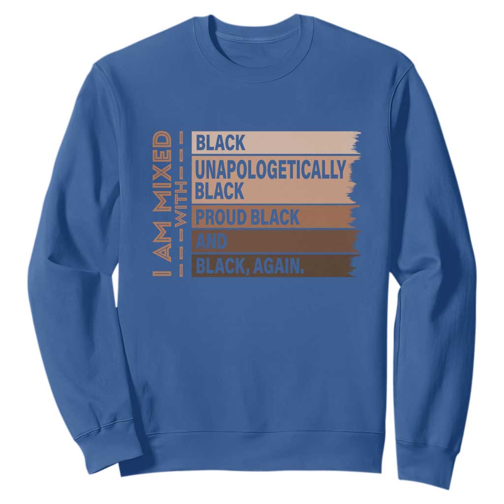 Melanin Pride Sweatshirt Yes I'm Mixed With Black History TS09