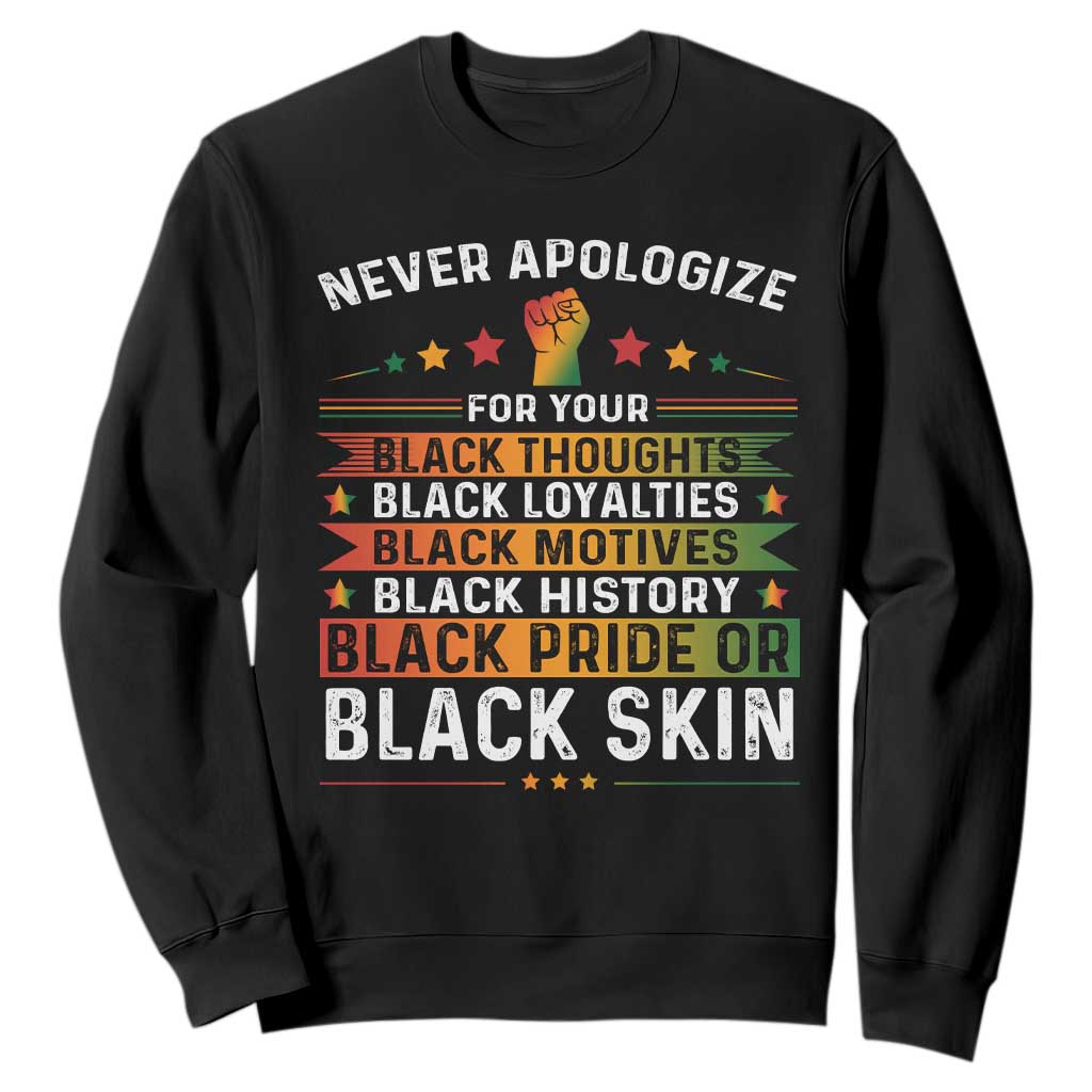 Black Pride Sweatshirt Never Apologize For Your Blackness TS09