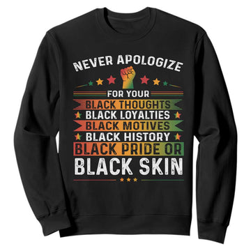 Black Pride Sweatshirt Never Apologize For Your Blackness TS09