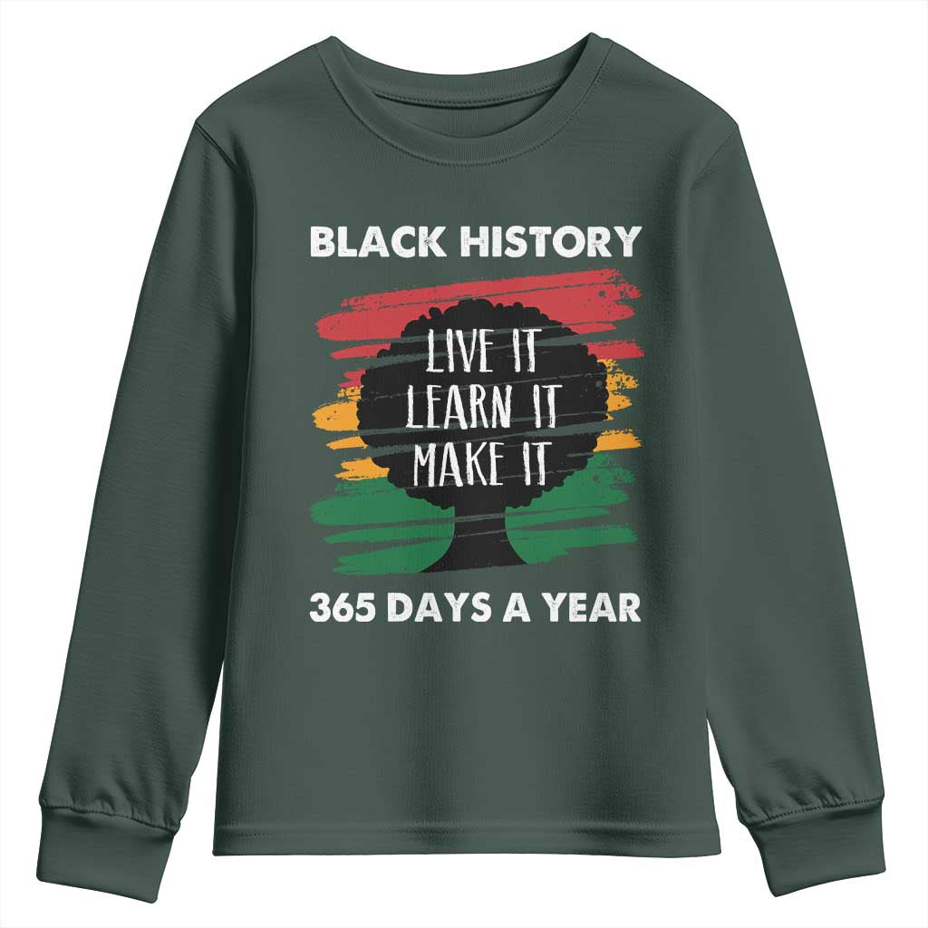 Black History Inspirational Youth Sweatshirt Live It Learn It Make It African American TS09