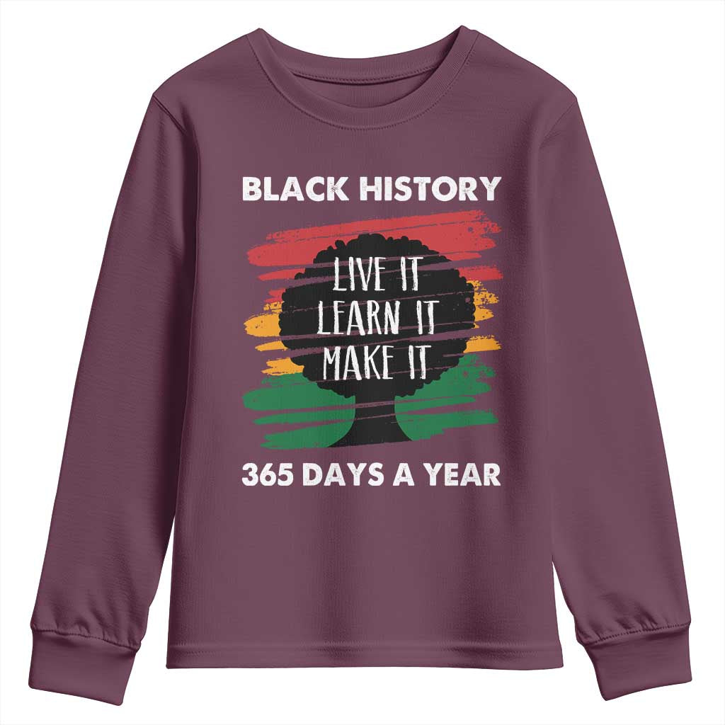 Black History Inspirational Youth Sweatshirt Live It Learn It Make It African American TS09