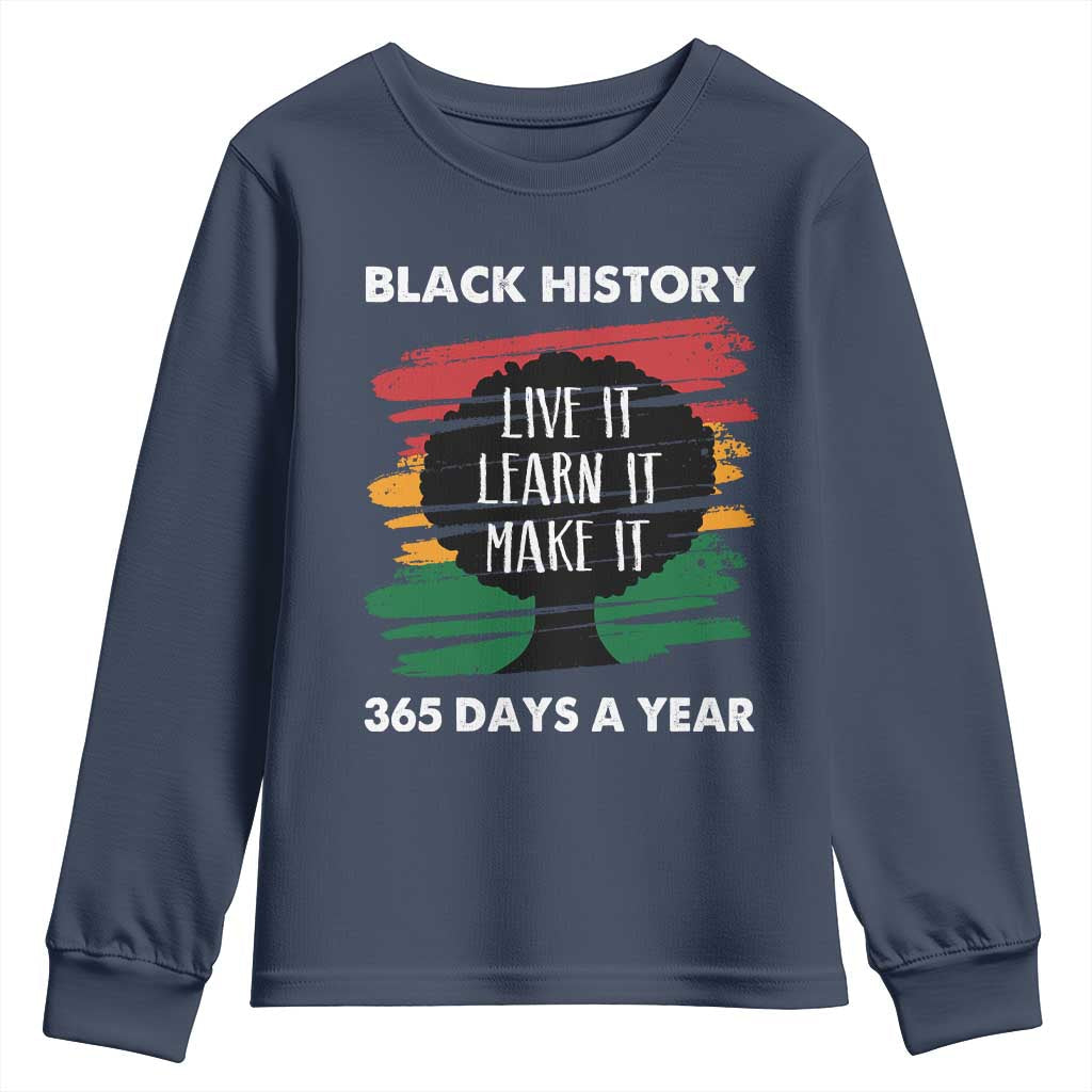 Black History Inspirational Youth Sweatshirt Live It Learn It Make It African American TS09