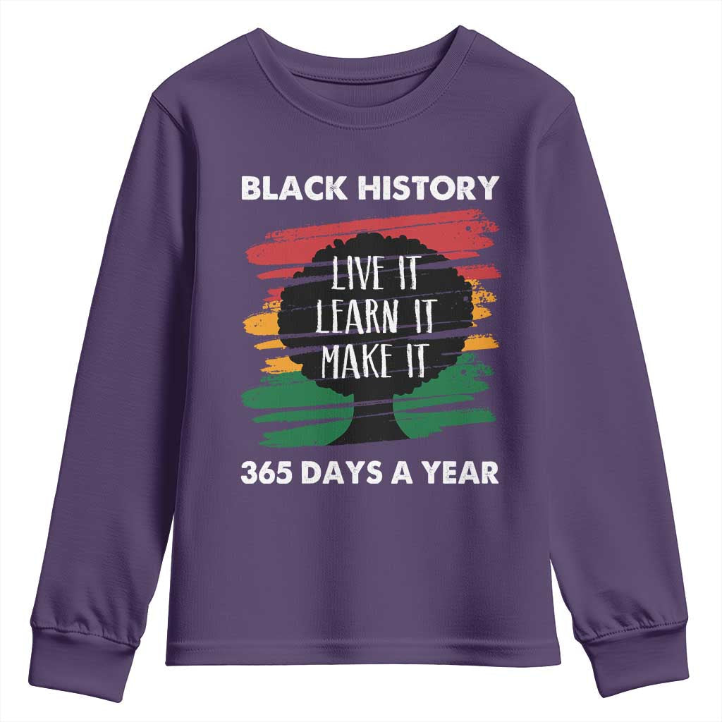 Black History Inspirational Youth Sweatshirt Live It Learn It Make It African American TS09