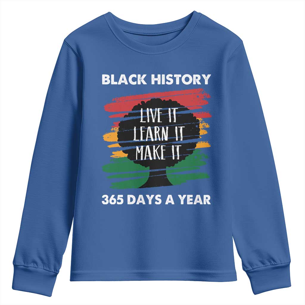 Black History Inspirational Youth Sweatshirt Live It Learn It Make It African American TS09