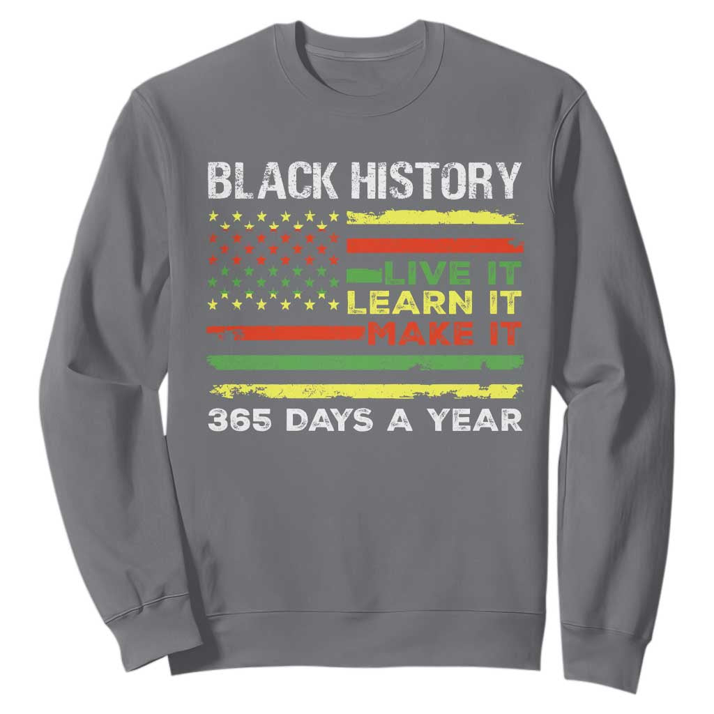 Black History Month Sweatshirt Live It Learn It Make It African American TS09