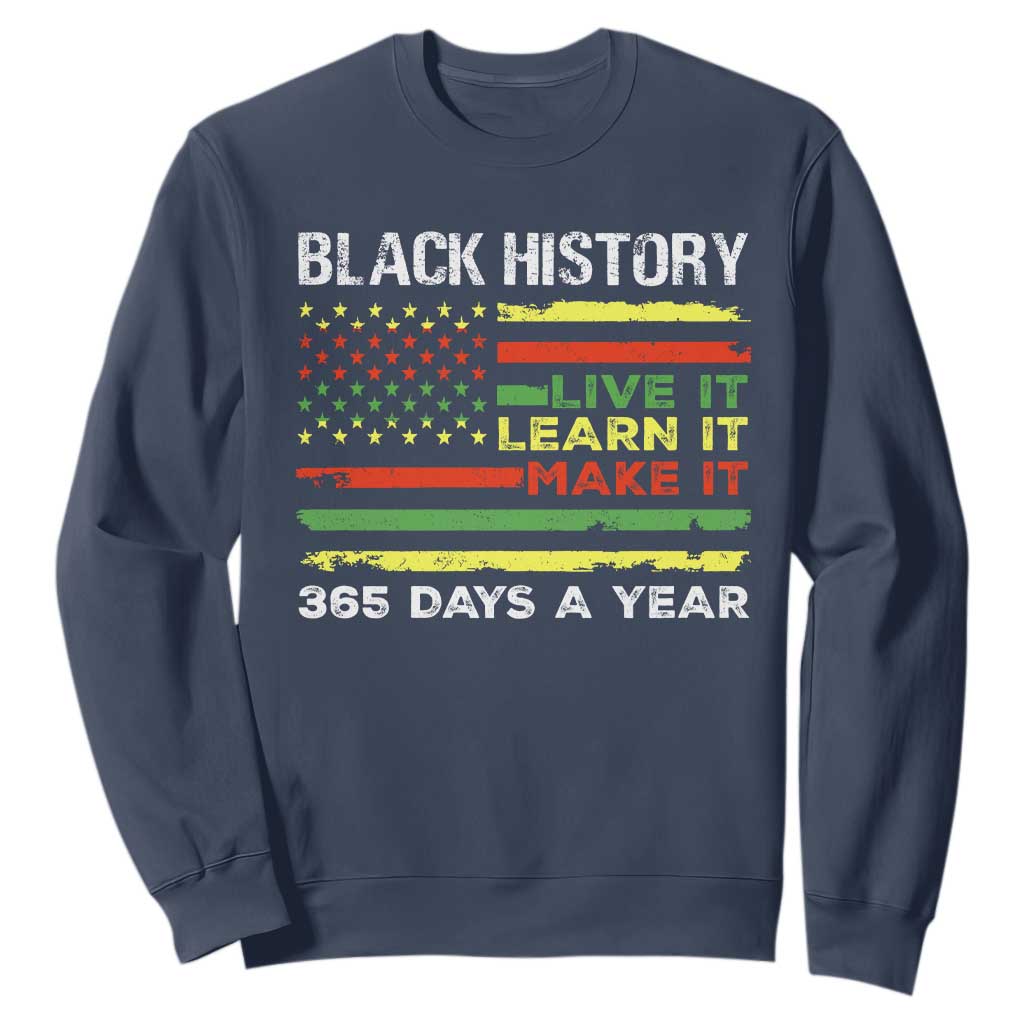 Black History Month Sweatshirt Live It Learn It Make It African American TS09