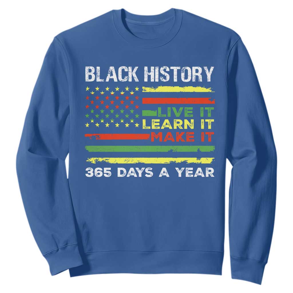 Black History Month Sweatshirt Live It Learn It Make It African American TS09