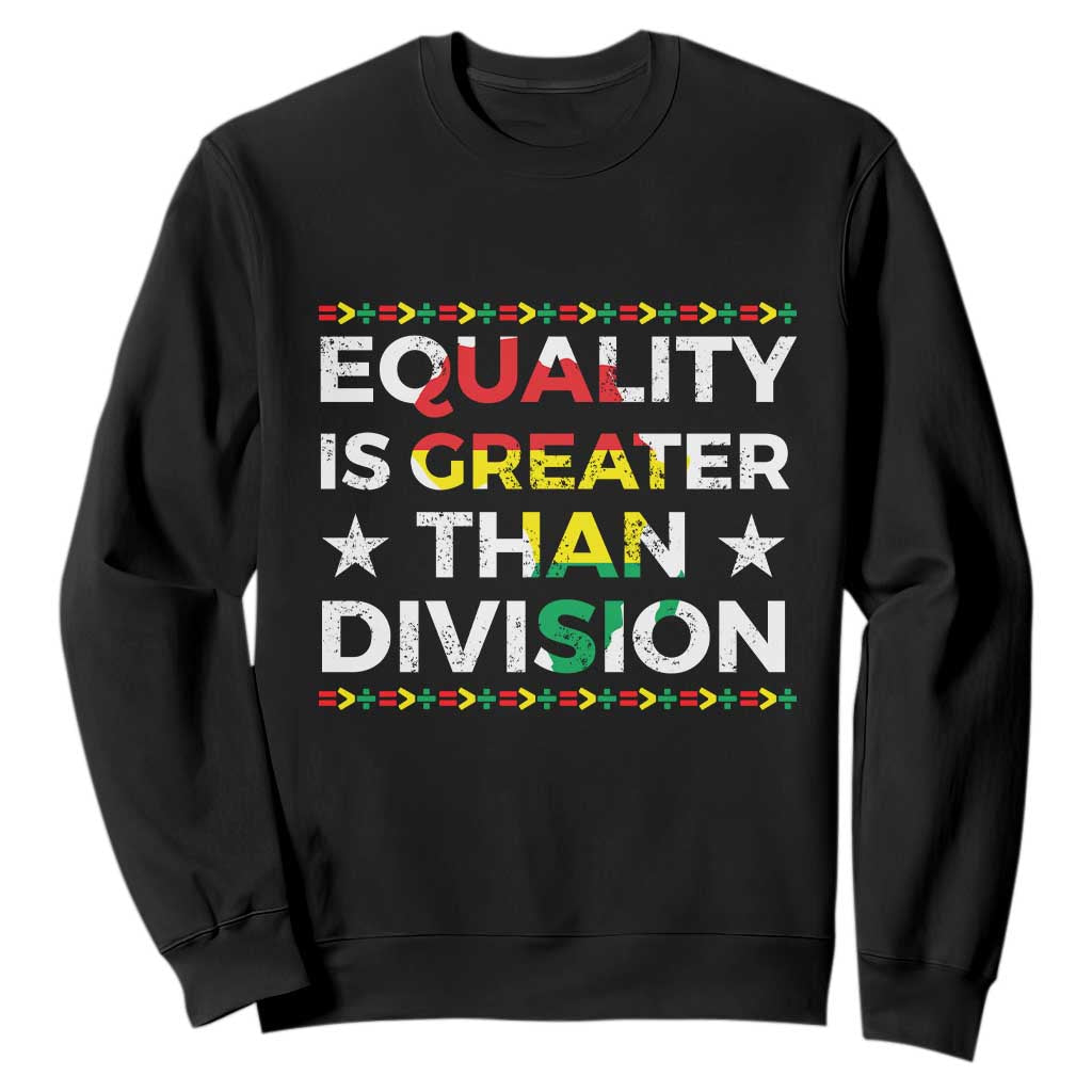Black History Month Sweatshirt Equality Is Greater Than Division TS09