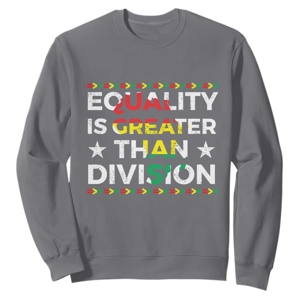 Black History Month Sweatshirt Equality Is Greater Than Division TS09