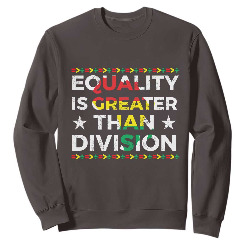 Black History Month Sweatshirt Equality Is Greater Than Division TS09