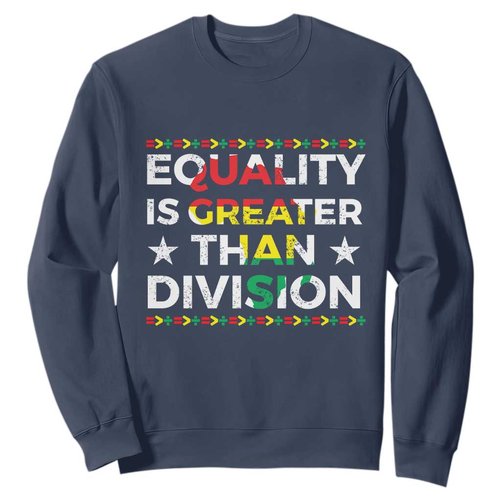 Black History Month Sweatshirt Equality Is Greater Than Division TS09