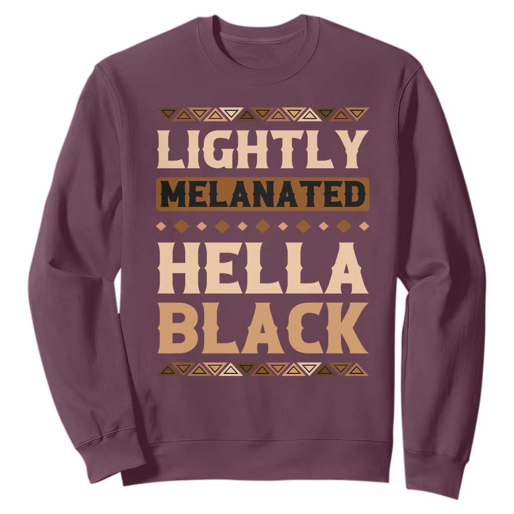 African Melanin Pride Sweatshirt Lightly Melanated Hella Black Black History TS09