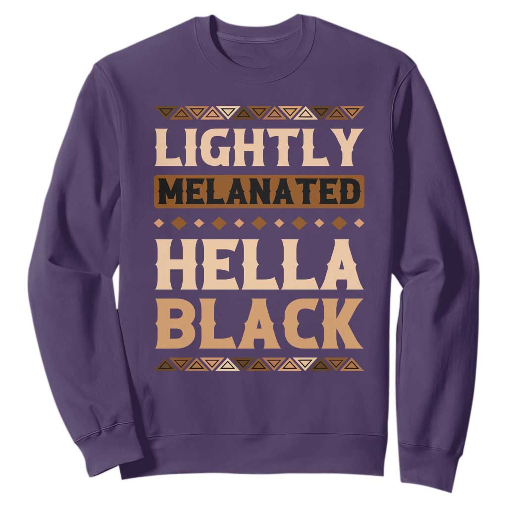 African Melanin Pride Sweatshirt Lightly Melanated Hella Black Black History TS09