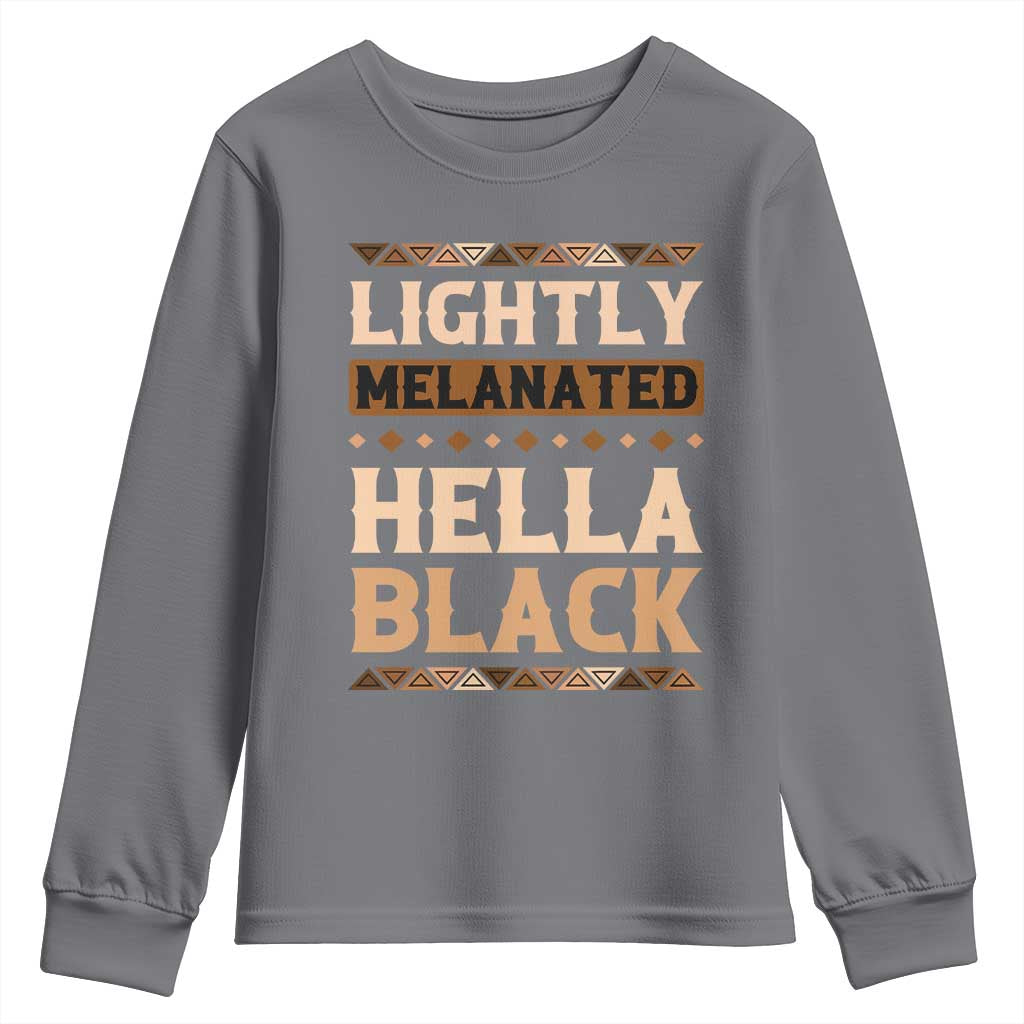 African Melanin Pride Youth Sweatshirt Lightly Melanated Hella Black Black History TS09
