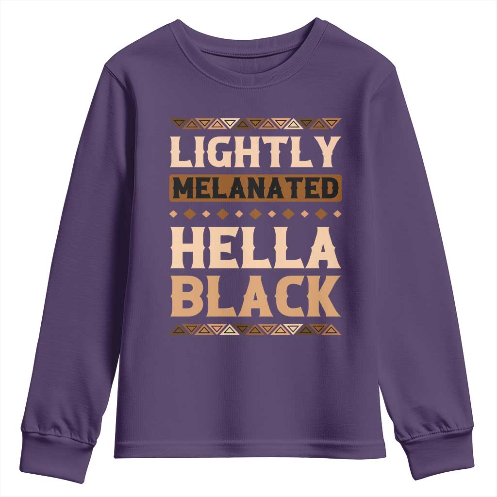 African Melanin Pride Youth Sweatshirt Lightly Melanated Hella Black Black History TS09