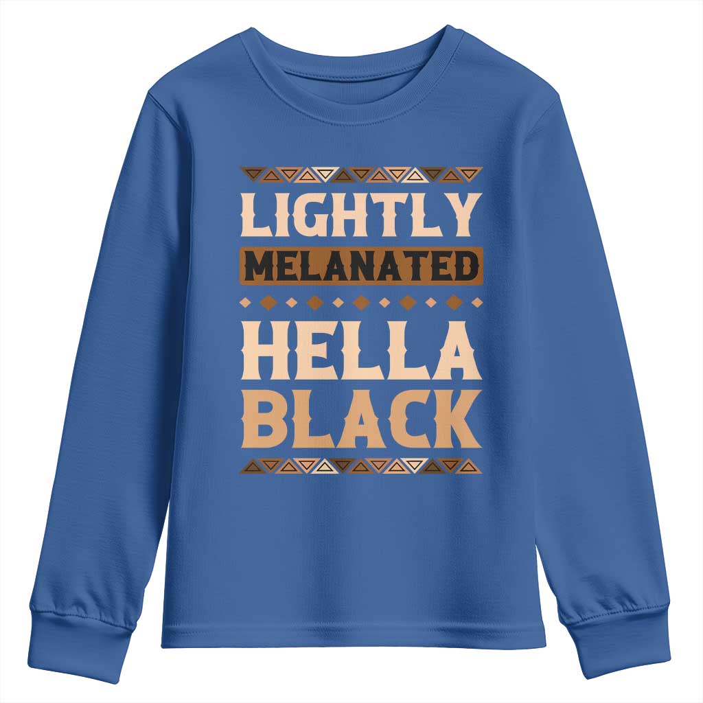 African Melanin Pride Youth Sweatshirt Lightly Melanated Hella Black Black History TS09