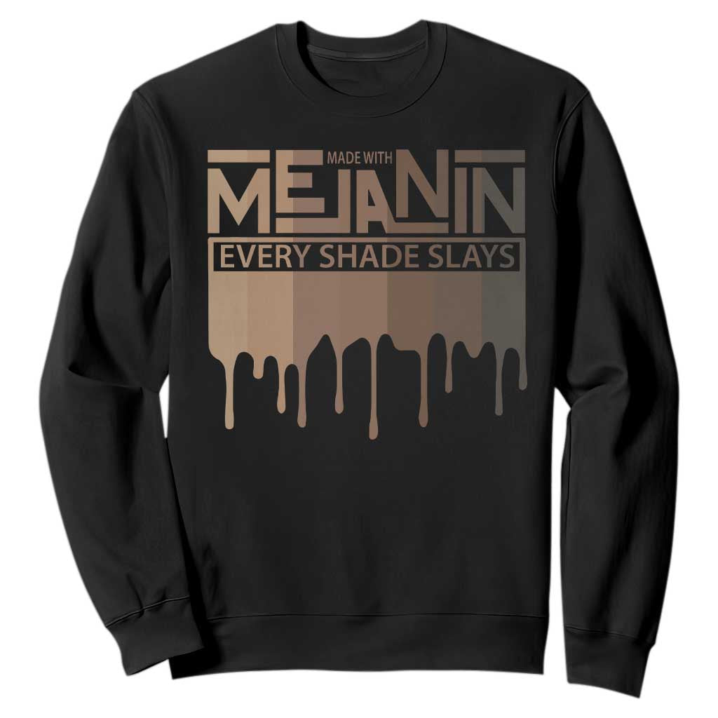 African Melanin Pride Sweatshirt Made With Melanin Every Shade Slays TS09