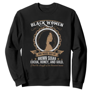 Black Women Pride Sweatshirt Made Out Of Brown Sugar Cocoa Honey And Gold TS09