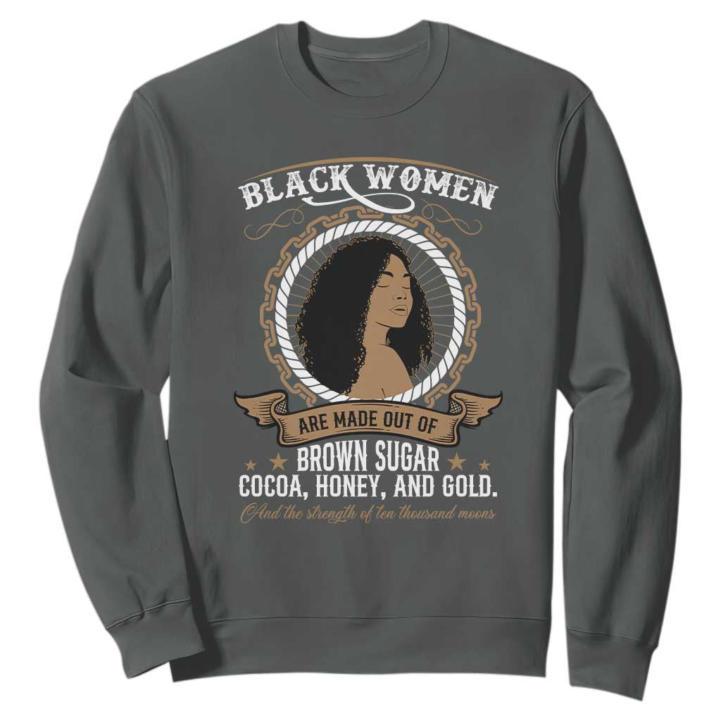 Black Women Pride Sweatshirt Made Out Of Brown Sugar Cocoa Honey And Gold TS09