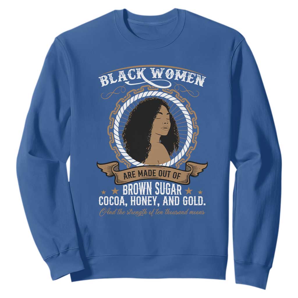 Black Women Pride Sweatshirt Made Out Of Brown Sugar Cocoa Honey And Gold TS09