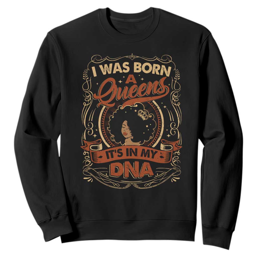 Black Women Pride Sweatshirt I Was Born A Queen It's In My DNA Retro TS09
