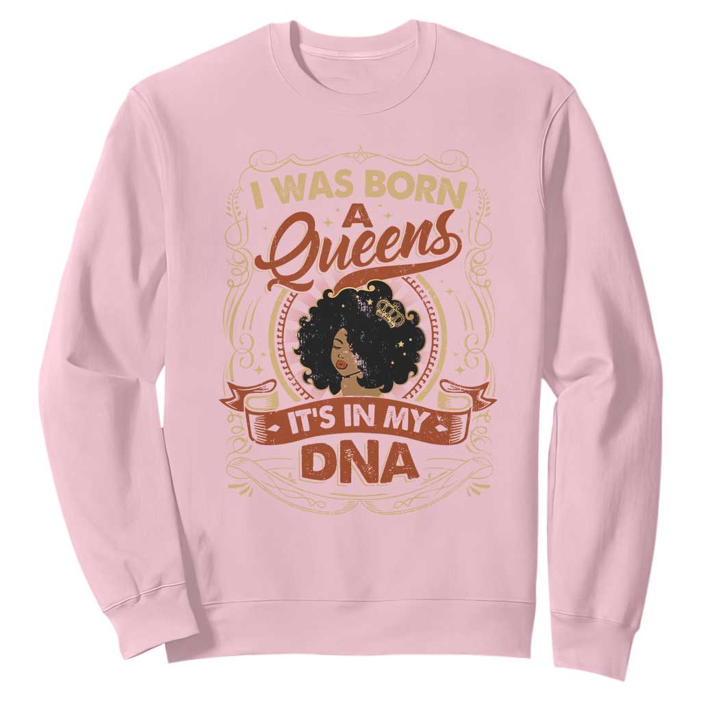 Black Women Pride Sweatshirt I Was Born A Queen It's In My DNA Retro TS09