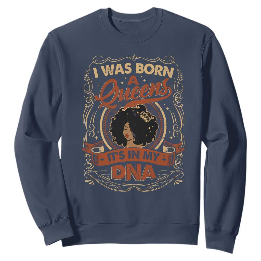 Black Women Pride Sweatshirt I Was Born A Queen It's In My DNA Retro TS09