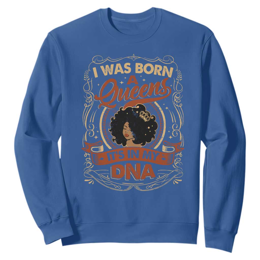Black Women Pride Sweatshirt I Was Born A Queen It's In My DNA Retro TS09