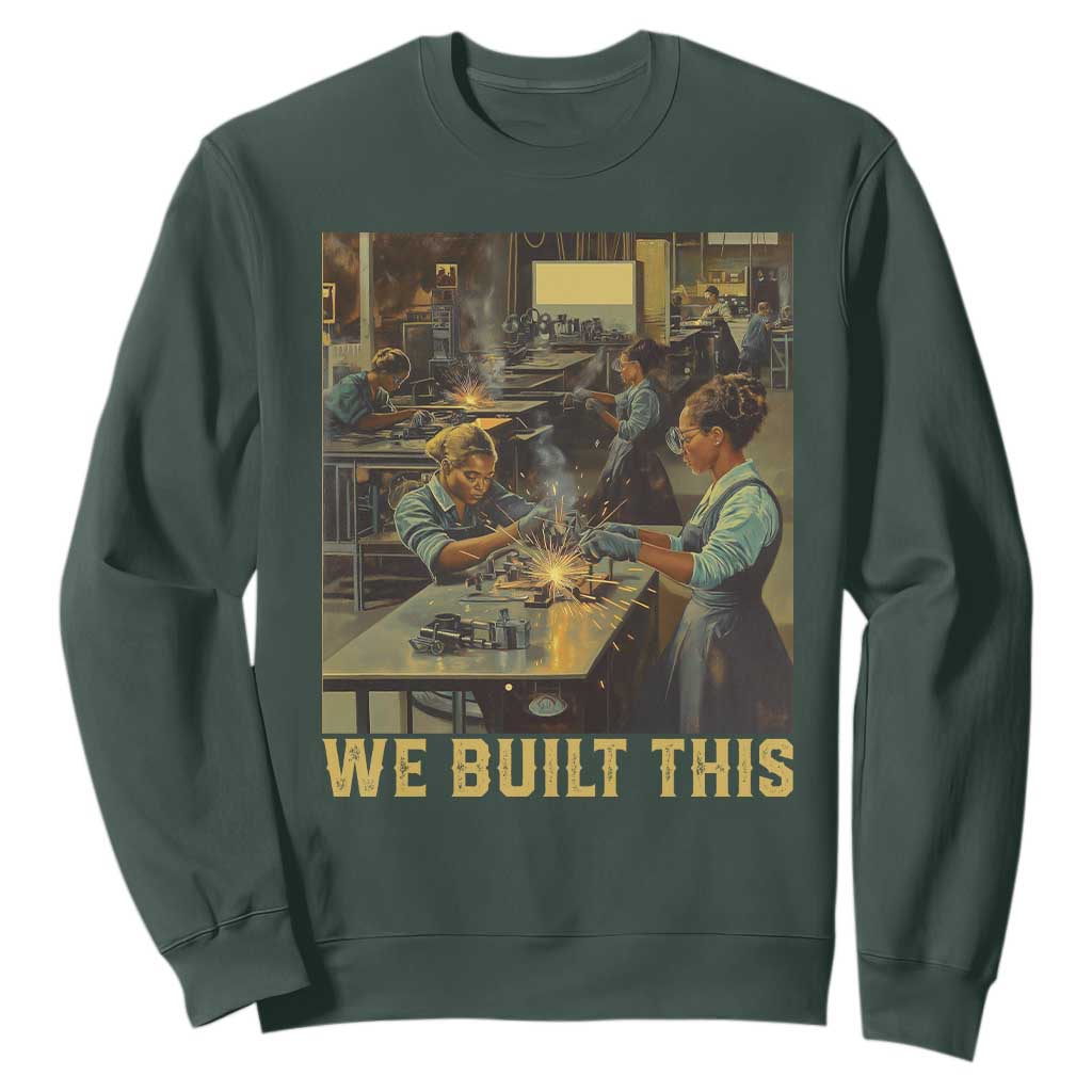 Black Women Power Sweatshirt We Built This Black Women History Female Empowerment TS09