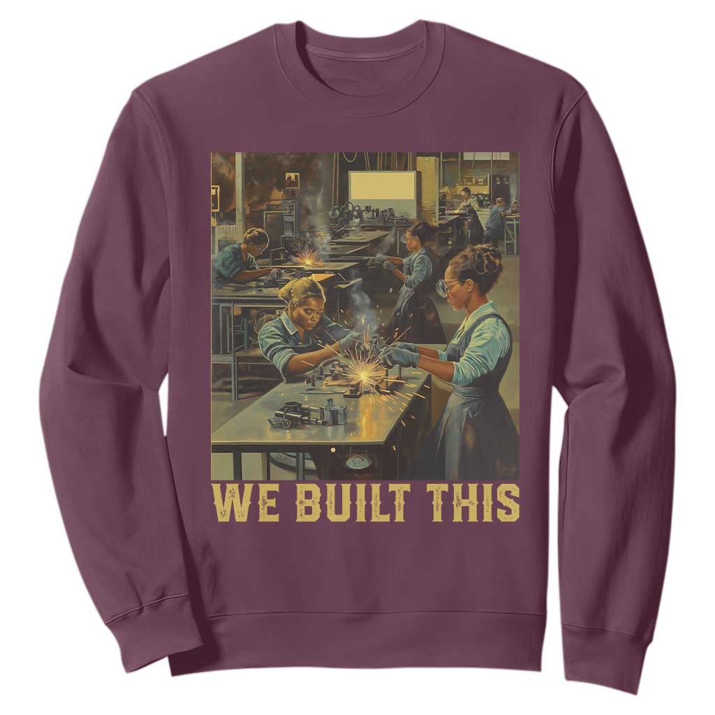 Black Women Power Sweatshirt We Built This Black Women History Female Empowerment TS09