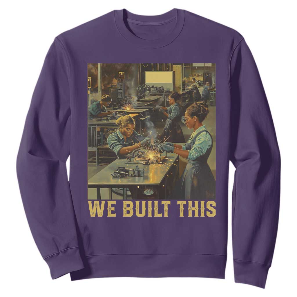 Black Women Power Sweatshirt We Built This Black Women History Female Empowerment TS09