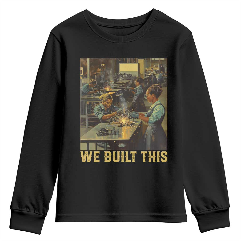 Black Women Power Youth Sweatshirt We Built This Black Women History Female Empowerment TS09