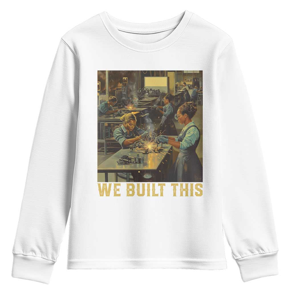 Black Women Power Youth Sweatshirt We Built This Black Women History Female Empowerment TS09