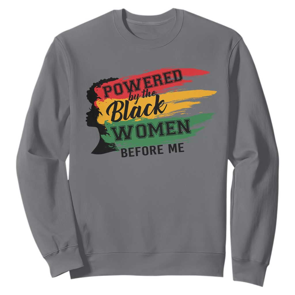 Powered By The Black Women Before Me Sweatshirt TS09