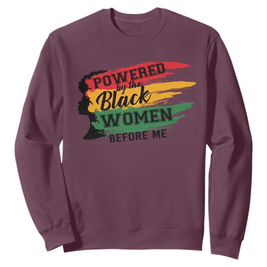Powered By The Black Women Before Me Sweatshirt TS09
