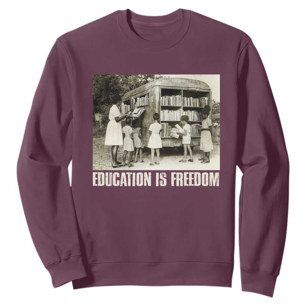 Education Is Freedom Sweatshirt Black Educator Bookish TS09