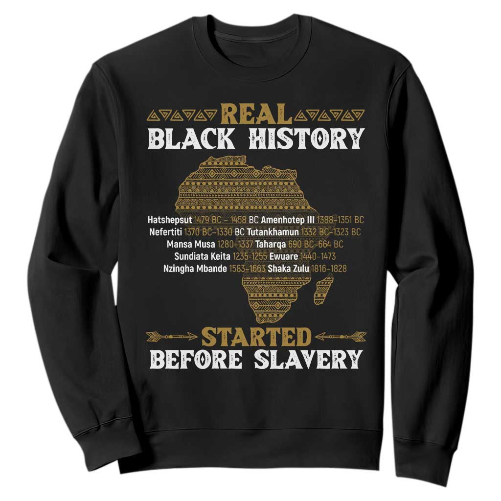 Real Black History Started Before Slavery Sweatshirt TS09