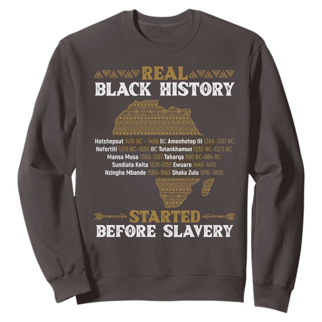 Real Black History Started Before Slavery Sweatshirt TS09