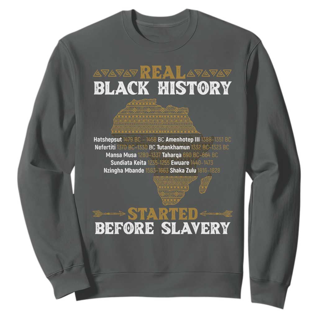 Real Black History Started Before Slavery Sweatshirt TS09