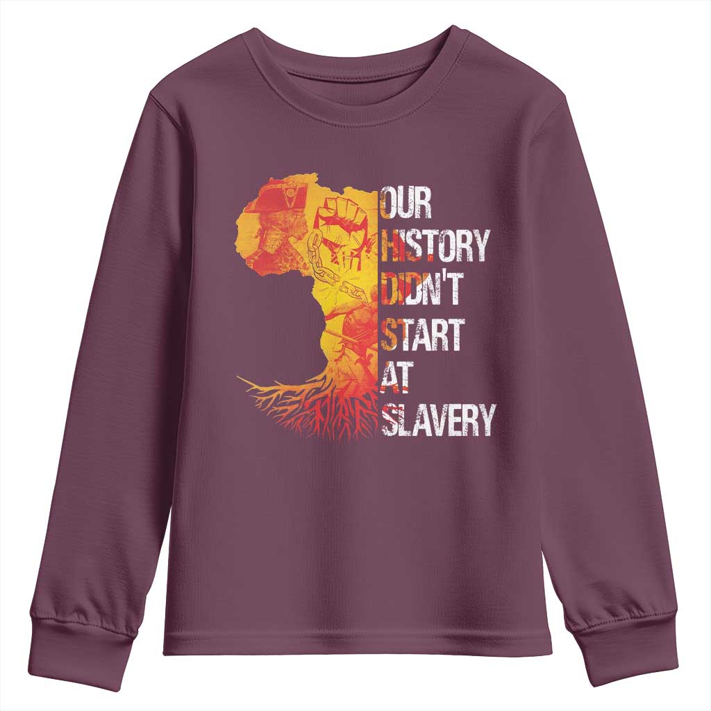 Black History Youth Sweatshirt Our History Didn't Start At Slavery TS09