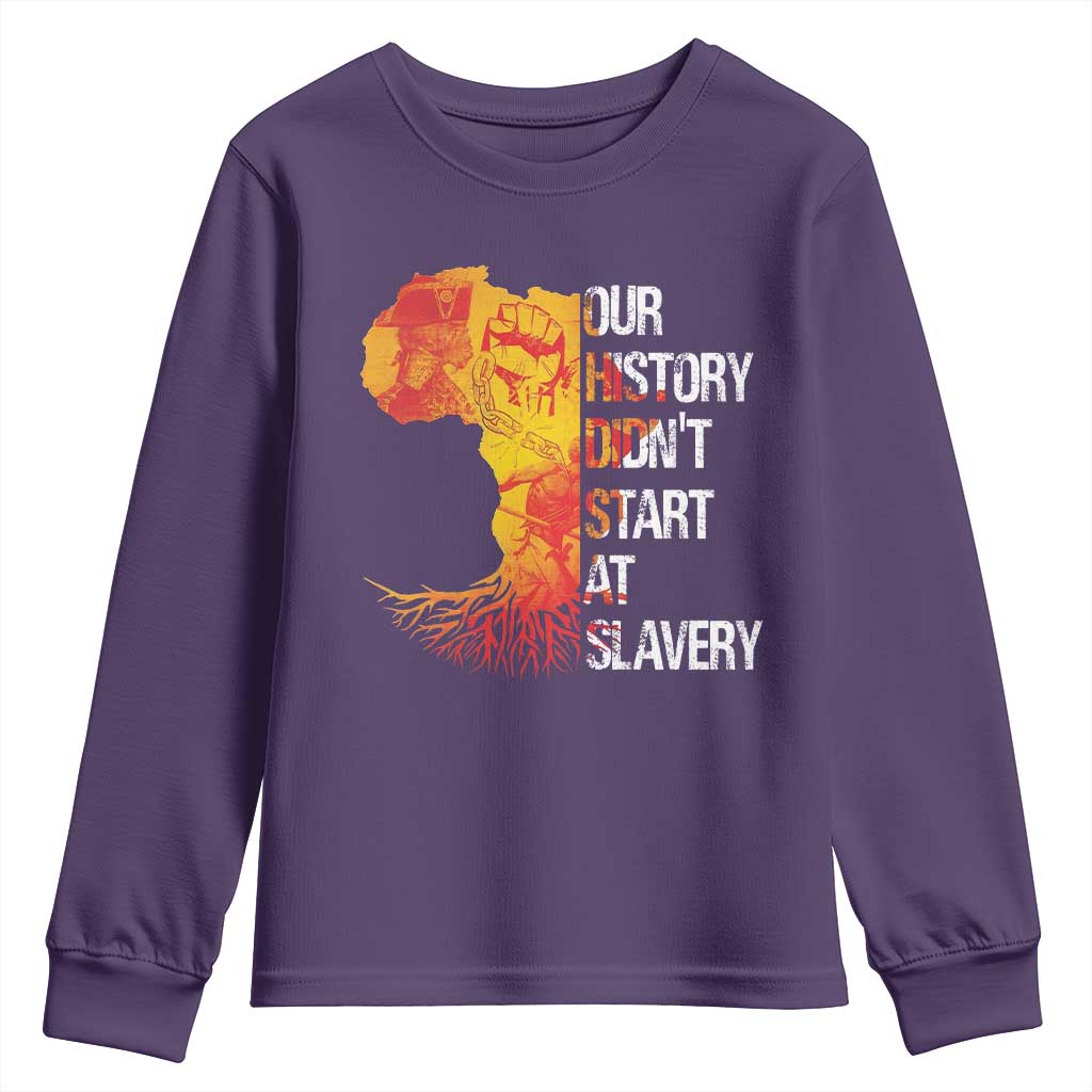 Black History Youth Sweatshirt Our History Didn't Start At Slavery TS09
