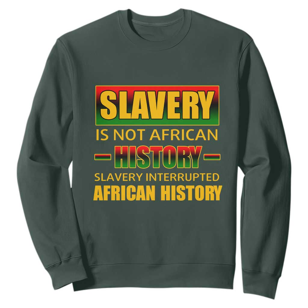Slavery Is Not African History Sweatshirt TS09