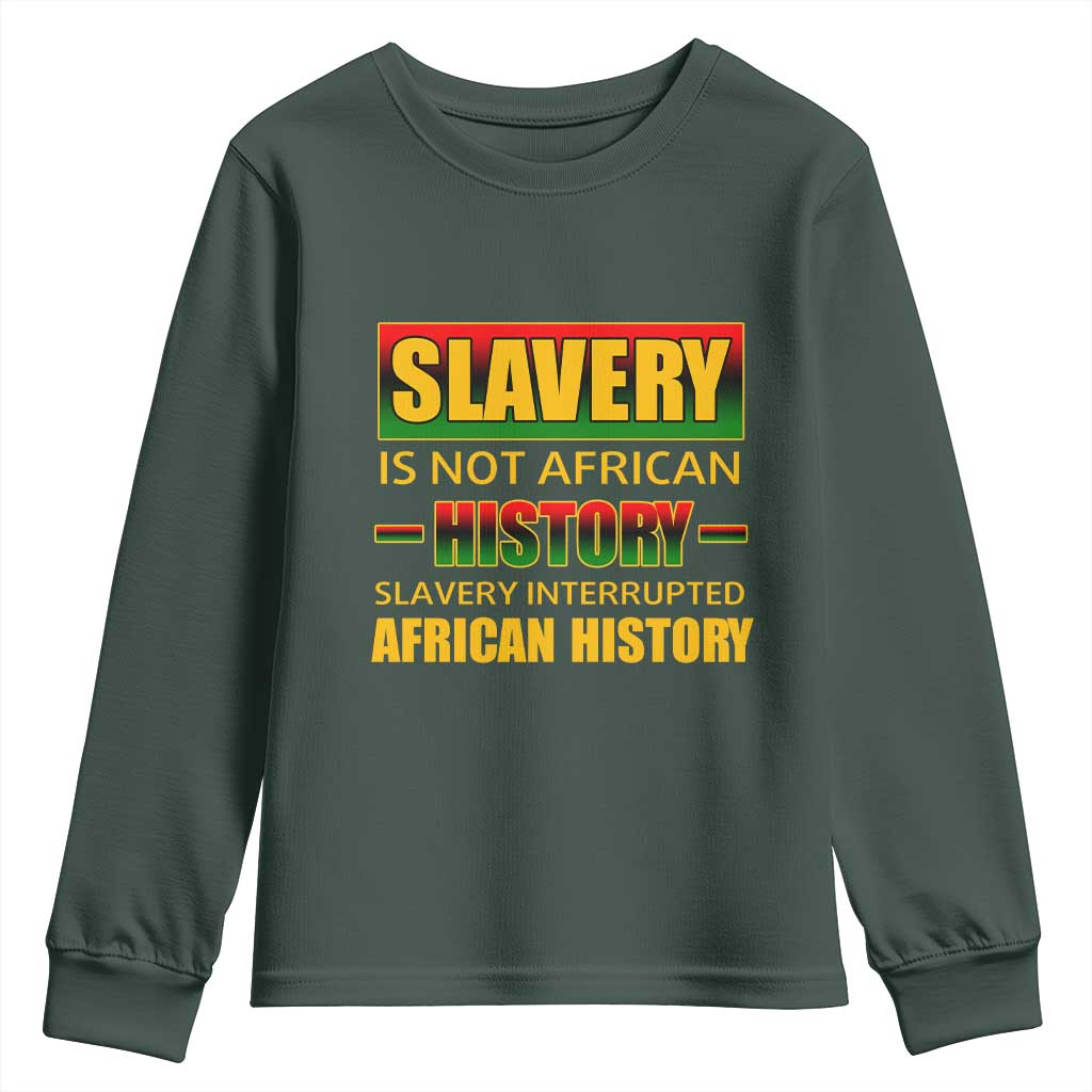 Slavery Is Not African History Youth Sweatshirt TS09